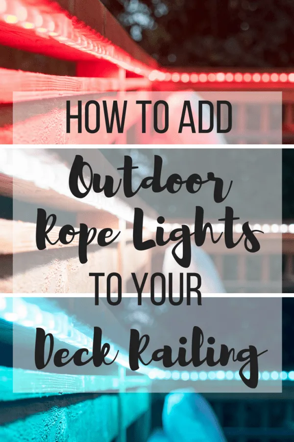 How to Add Outdoor Rope Lights to Your Deck Railing