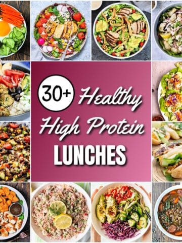A collage of pictures of healthy lunch dishes with the words "30+ Healthy High Protein Lunches".